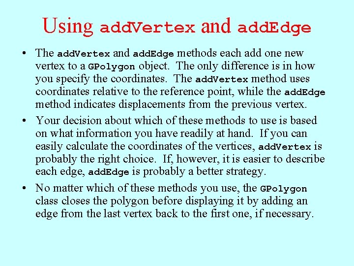 Using add. Vertex and add. Edge • The add. Vertex and add. Edge methods