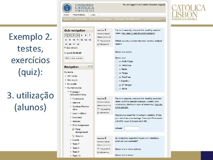 Exemplo 2. testes, exercícios (quiz): 3. utilização (alunos) 