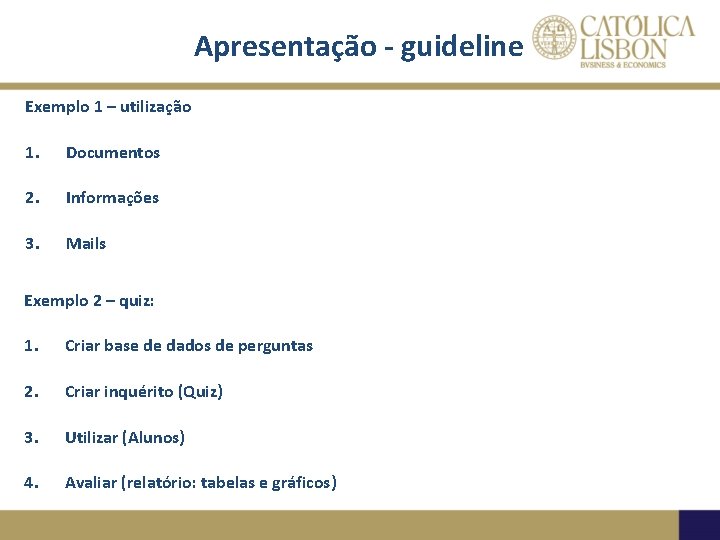 Apresentação - guideline Exemplo 1 – utilização 1. Documentos 2. Informações 3. Mails Exemplo