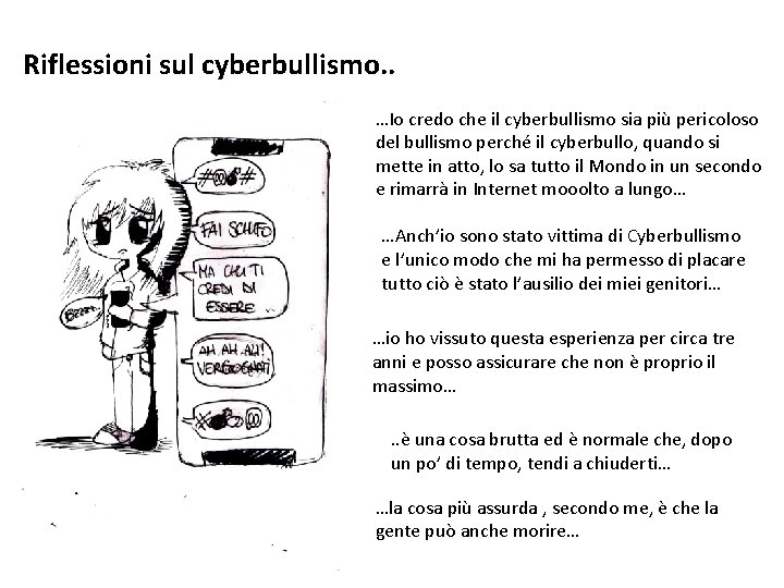 Riflessioni sul cyberbullismo. . …Io credo che il cyberbullismo sia più pericoloso del bullismo