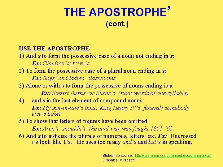 THE APOSTROPHE’ (cont. ) USE THE APOSTROPHE 1) And s to form the possessive