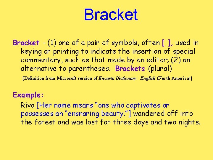 Bracket – (1) one of a pair of symbols, often [ ], used in