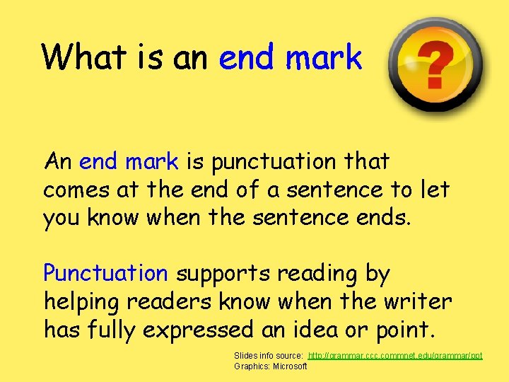 What is an end mark An end mark is punctuation that comes at the