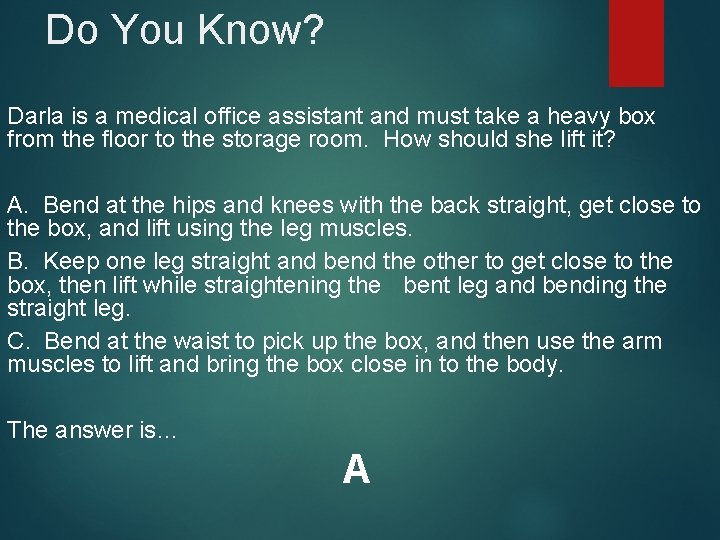 Do You Know? Darla is a medical office assistant and must take a heavy