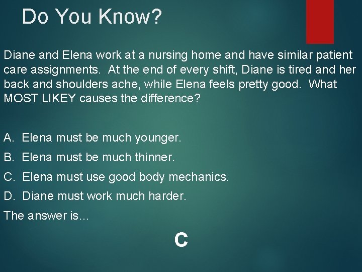 Do You Know? Diane and Elena work at a nursing home and have similar