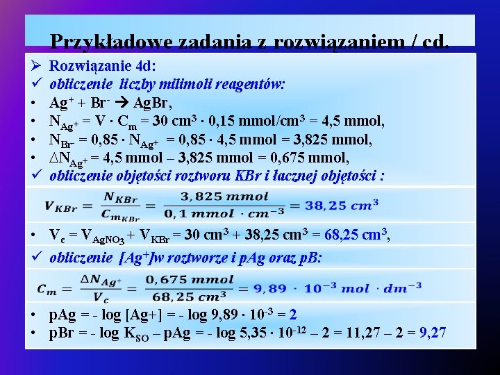 Przykładowe zadania z rozwiązaniem / cd. Ø ü • • ü Rozwiązanie 4 d: