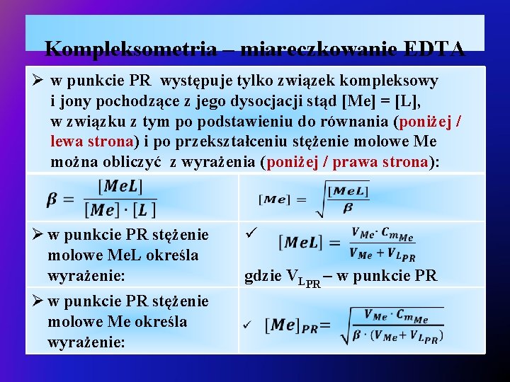 Kompleksometria – miareczkowanie EDTA Ø w punkcie PR występuje tylko związek kompleksowy i jony