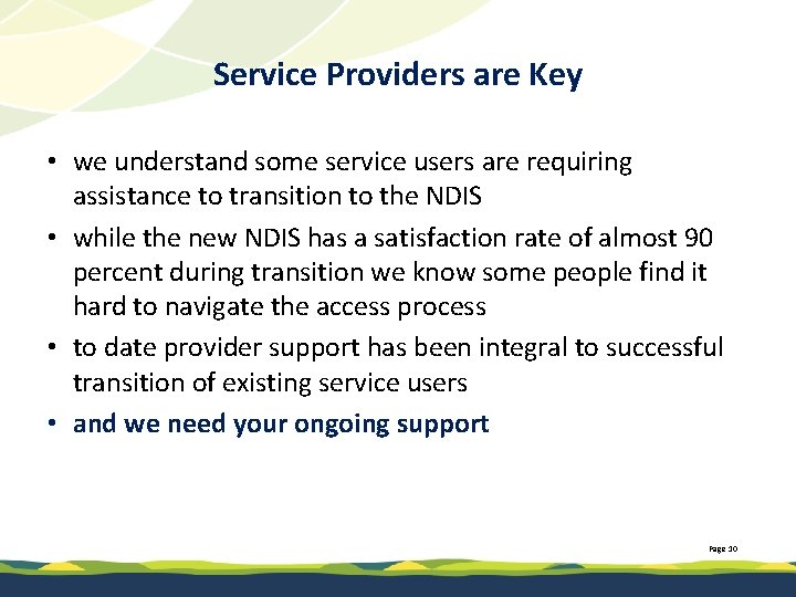Service Providers are Key • we understand some service users are requiring assistance to