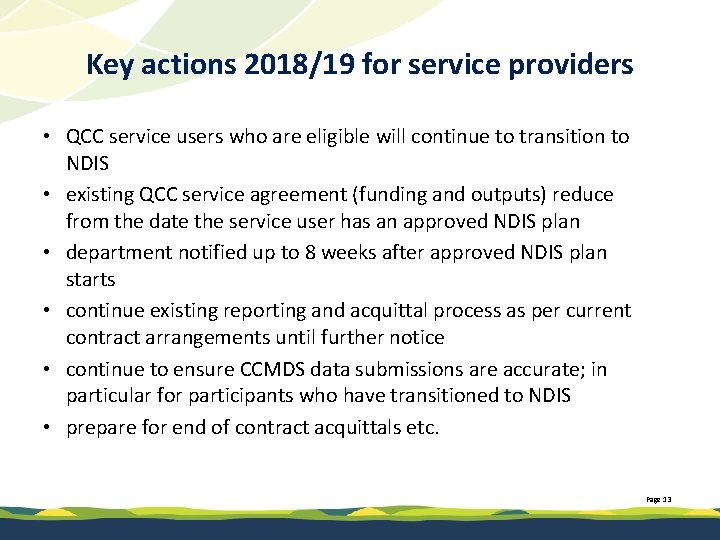 Key actions 2018/19 for service providers • QCC service users who are eligible will