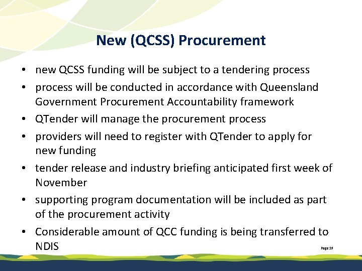 New (QCSS) Procurement • new QCSS funding will be subject to a tendering process