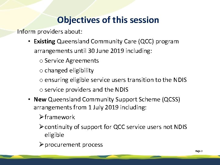 Objectives of this session Inform providers about: • Existing Queensland Community Care (QCC) program