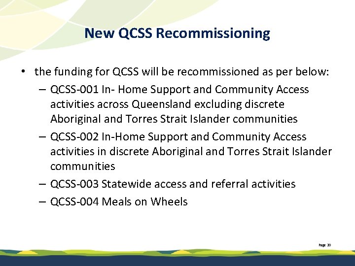 New QCSS Recommissioning • the funding for QCSS will be recommissioned as per below: