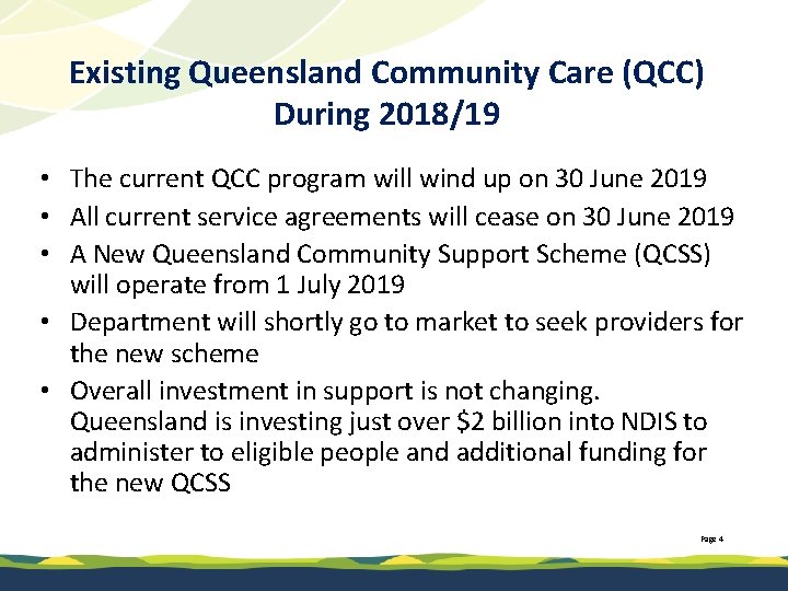 Existing Queensland Community Care (QCC) During 2018/19 • The current QCC program will wind
