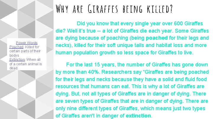 Why are Giraffes being killed? Power Words Poached: Killed for certain parts of their