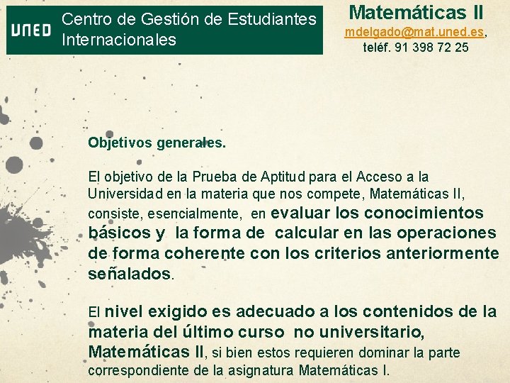 Centro de Gestión de Estudiantes Internacionales Matemáticas II mdelgado@mat. uned. es, teléf. 91 398