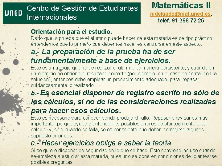 Centro de Gestión de Estudiantes Internacionales Matemáticas II mdelgado@mat. uned. es, teléf. 91 398