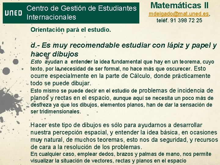 Centro de Gestión de Estudiantes Internacionales Matemáticas II mdelgado@mat. uned. es, teléf. 91 398