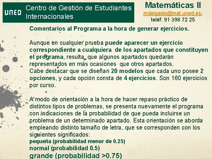 Centro de Gestión de Estudiantes Internacionales Matemáticas II mdelgado@mat. uned. es, teléf. 91 398