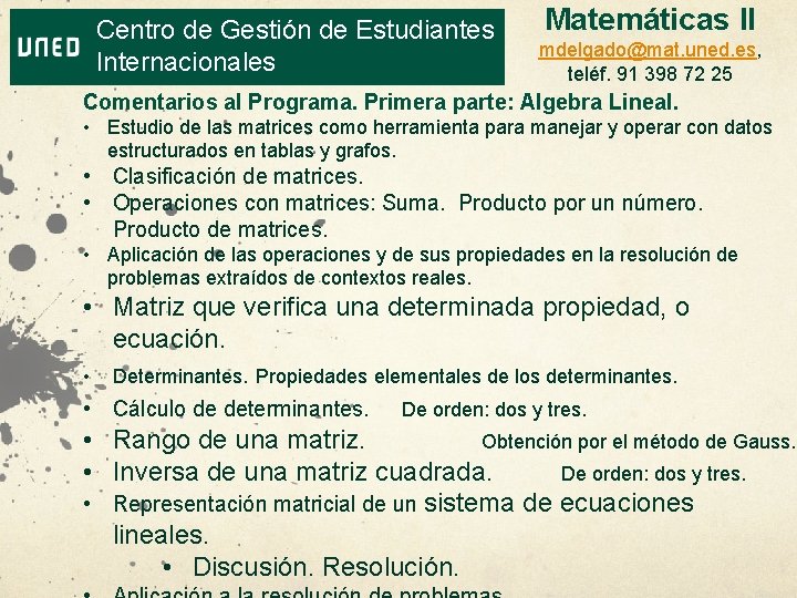 Centro de Gestión de Estudiantes Internacionales Matemáticas II mdelgado@mat. uned. es, teléf. 91 398