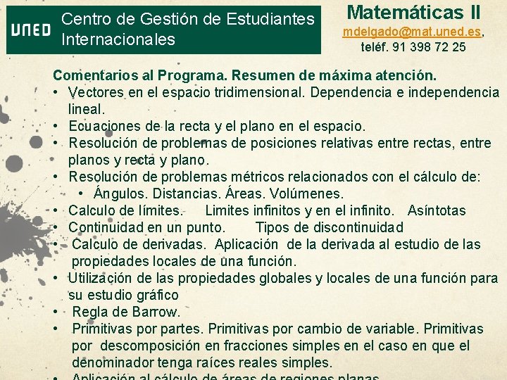 Centro de Gestión de Estudiantes Internacionales Matemáticas II mdelgado@mat. uned. es, teléf. 91 398