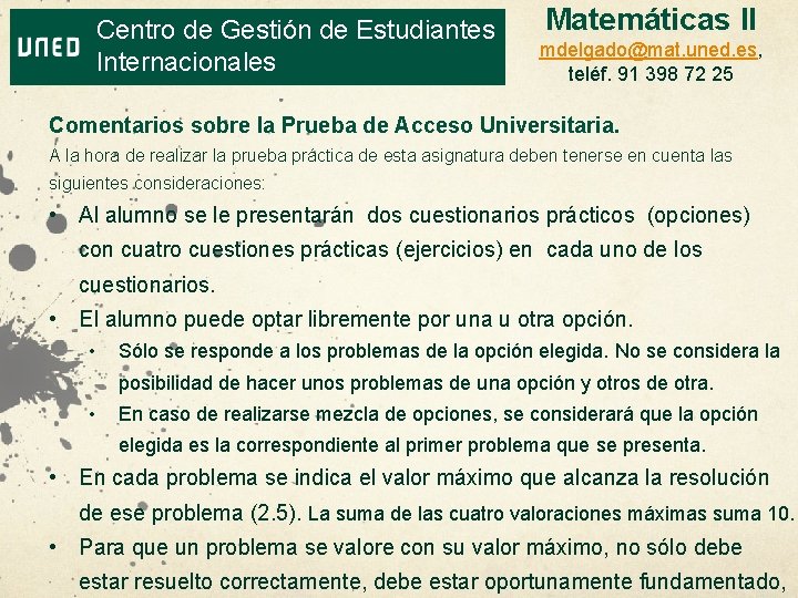 Centro de Gestión de Estudiantes Internacionales Matemáticas II mdelgado@mat. uned. es, teléf. 91 398