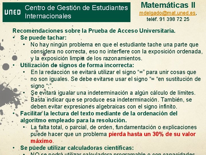 Centro de Gestión de Estudiantes Internacionales Matemáticas II mdelgado@mat. uned. es, teléf. 91 398