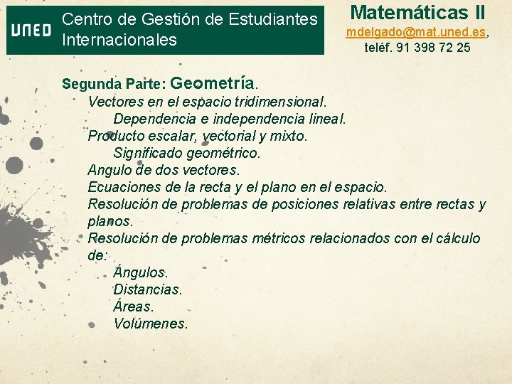 Centro de Gestión de Estudiantes Internacionales Matemáticas II mdelgado@mat. uned. es, teléf. 91 398