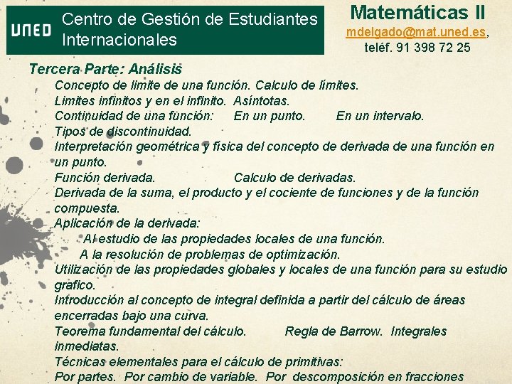 Centro de Gestión de Estudiantes Internacionales Matemáticas II mdelgado@mat. uned. es, teléf. 91 398