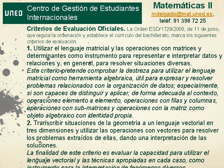 Centro de Gestión de Estudiantes Internacionales Matemáticas II mdelgado@mat. uned. es, teléf. 91 398