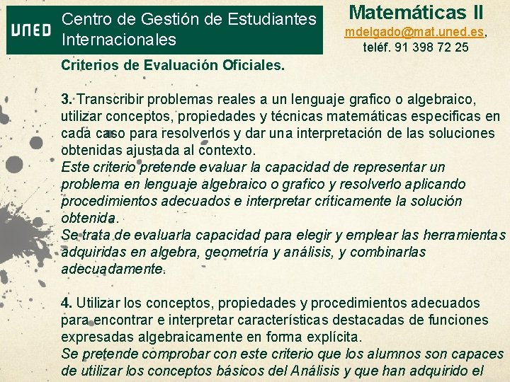 Centro de Gestión de Estudiantes Internacionales Matemáticas II mdelgado@mat. uned. es, teléf. 91 398