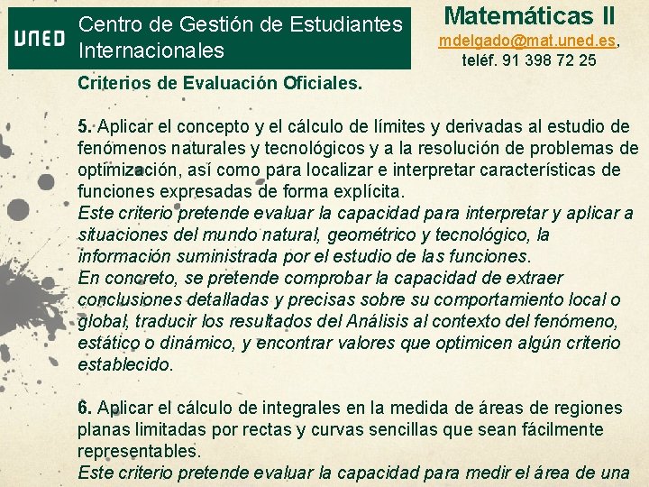 Centro de Gestión de Estudiantes Internacionales Matemáticas II mdelgado@mat. uned. es, teléf. 91 398