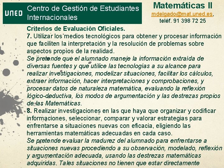 Centro de Gestión de Estudiantes Internacionales Matemáticas II mdelgado@mat. uned. es, teléf. 91 398