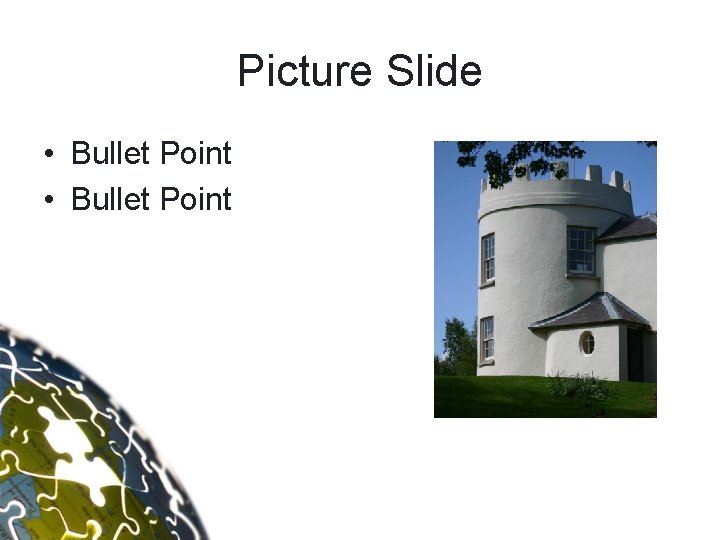 Picture Slide • Bullet Point 