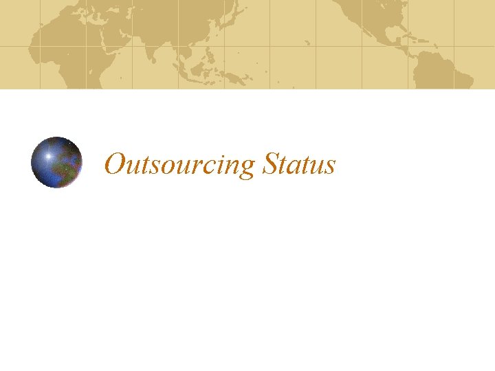 Outsourcing Status 