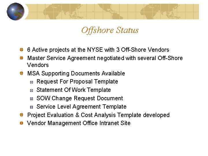 Offshore Status 6 Active projects at the NYSE with 3 Off-Shore Vendors Master Service