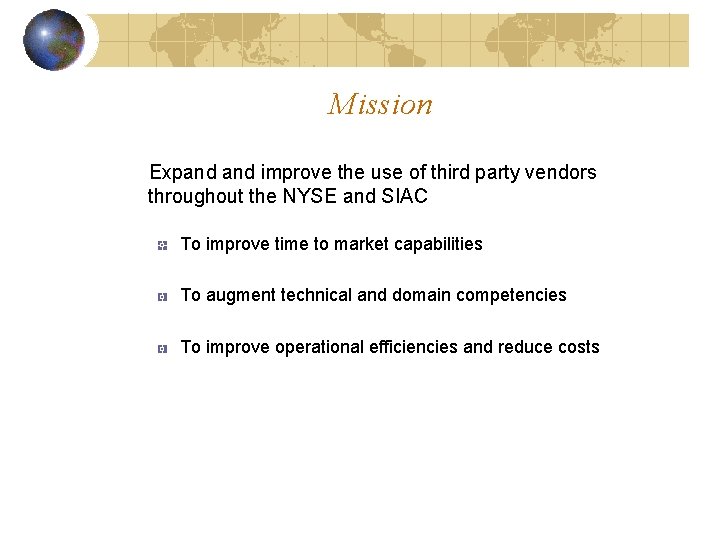 Mission Expand improve the use of third party vendors throughout the NYSE and SIAC