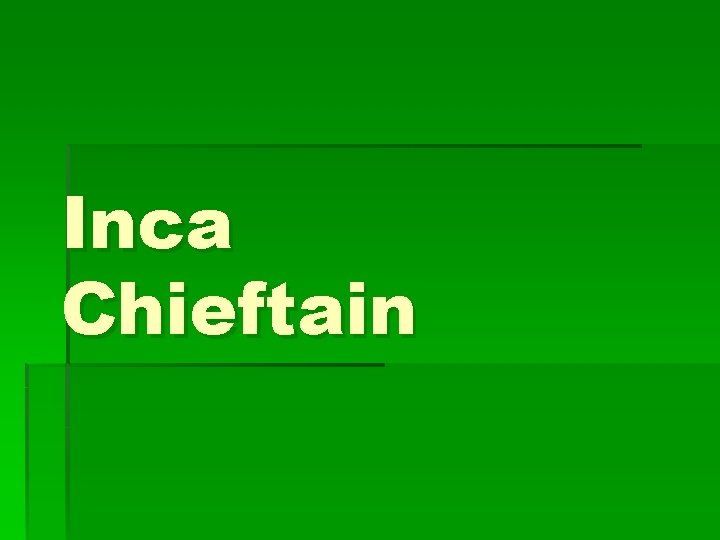 Inca Chieftain 