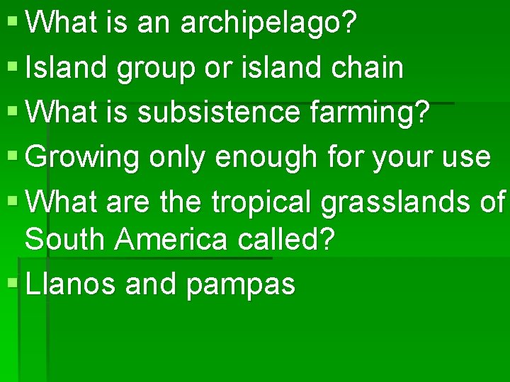 § What is an archipelago? § Island group or island chain § What is