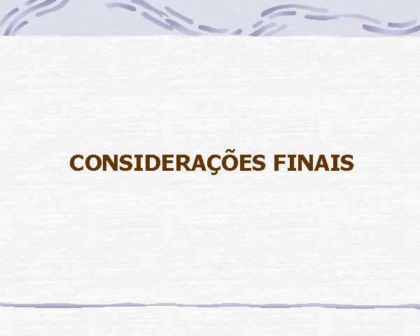 CONSIDERAÇÕES FINAIS 