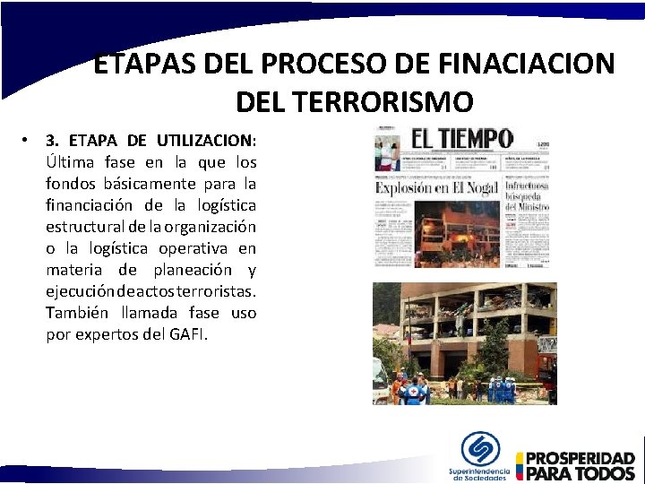 ETAPAS DEL PROCESO DE FINACIACION DEL TERRORISMO • 3. ETAPA DE UTILIZACION: Última fase