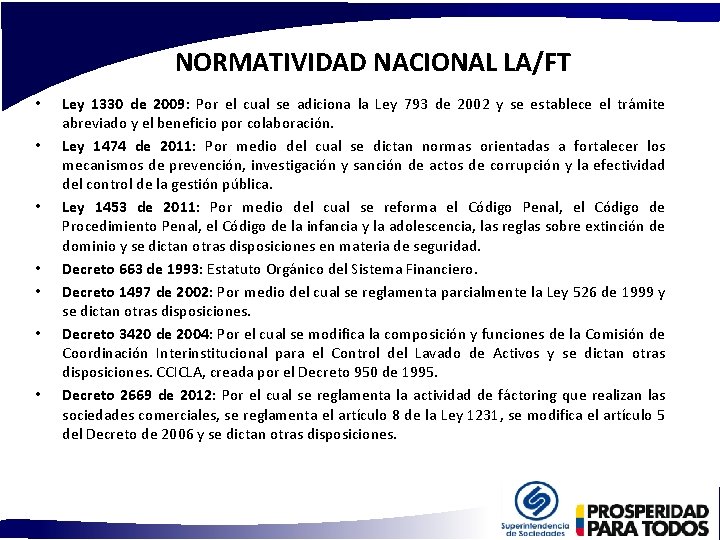  NORMATIVIDAD NACIONAL LA/FT • • Ley 1330 de 2009: Por el cual se