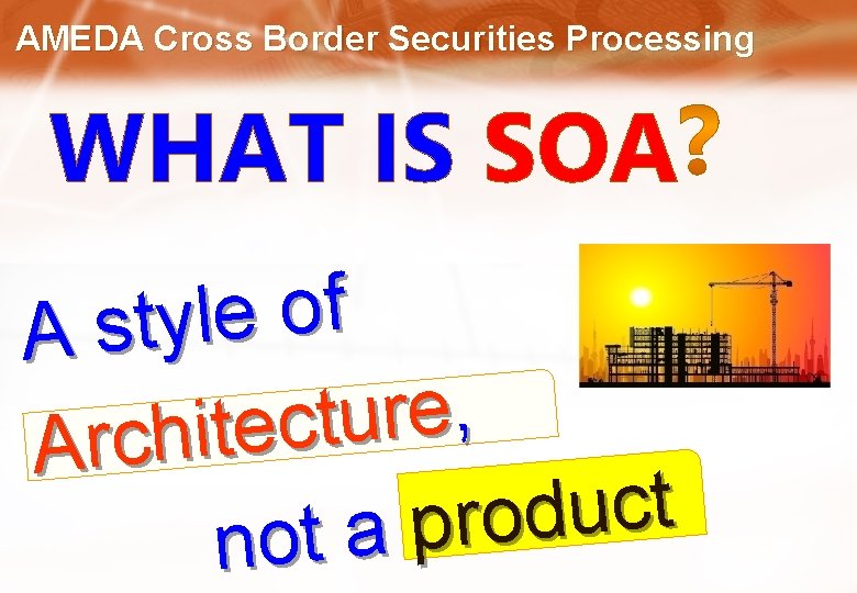 AMEDA Cross Border Securities Processing WHAT IS SOA f o e l y A