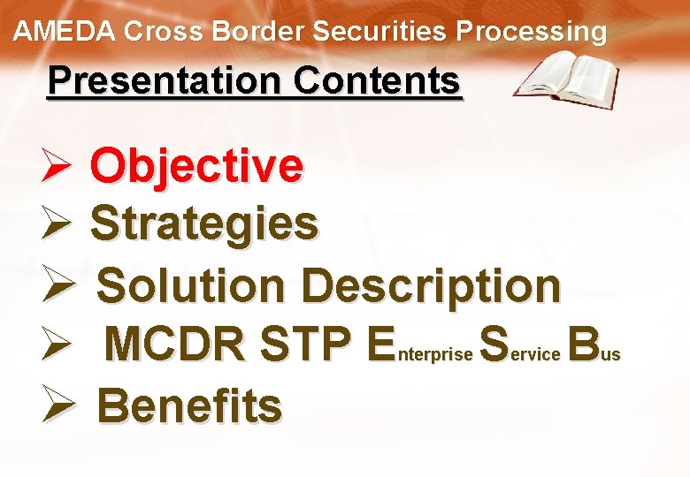 AMEDA Cross Border Securities Processing Presentation Contents Ø Objective Ø Strategies Ø Solution Description