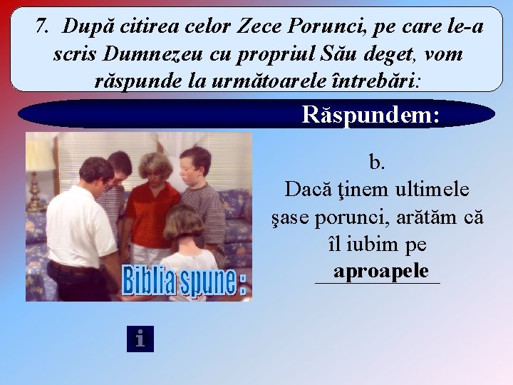 7. După citirea celor Zece Porunci, pe care le-a scris Dumnezeu cu propriul Său