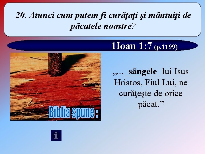 20. Atunci cum putem fi curăţaţi şi mântuiţi de păcatele noastre? 1 Ioan 1: