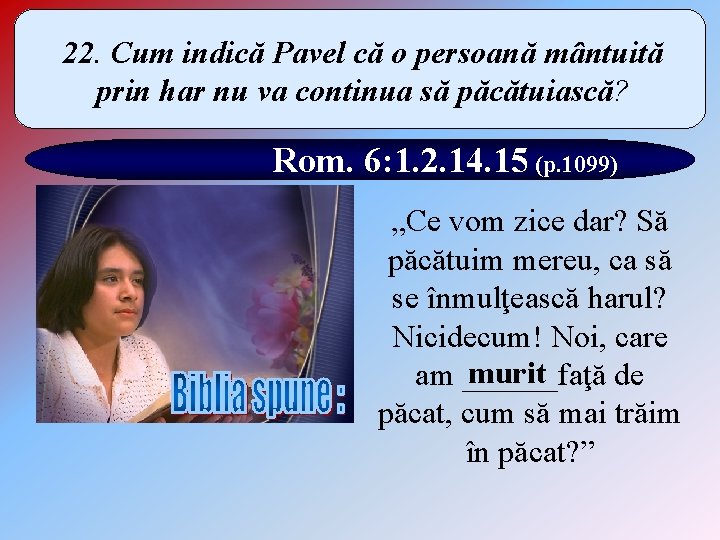 22. Cum indică Pavel că o persoană mântuită prin har nu va continua să