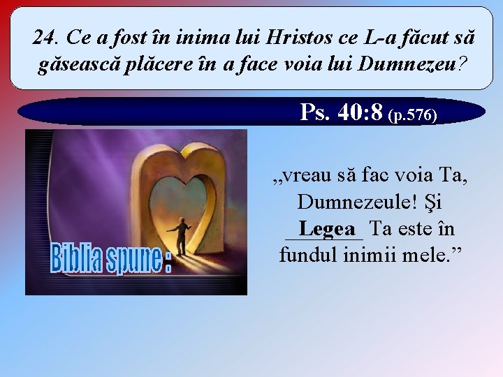 24. Ce a fost în inima lui Hristos ce L-a făcut să găsească plăcere