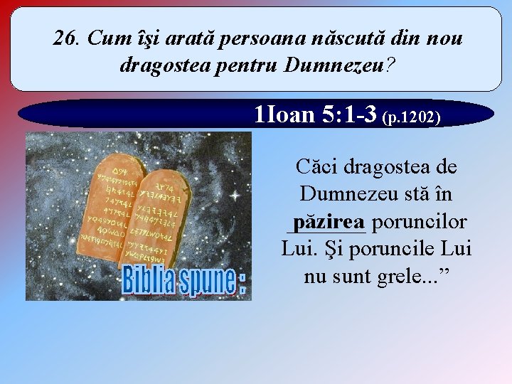 26. Cum îşi arată persoana născută din nou dragostea pentru Dumnezeu? 1 Ioan 5: