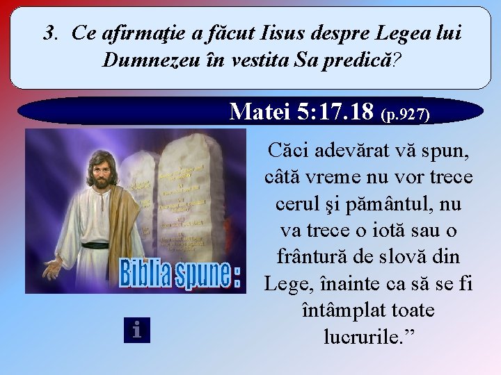 3. Ce afirmaţie a făcut Iisus despre Legea lui Dumnezeu în vestita Sa predică?