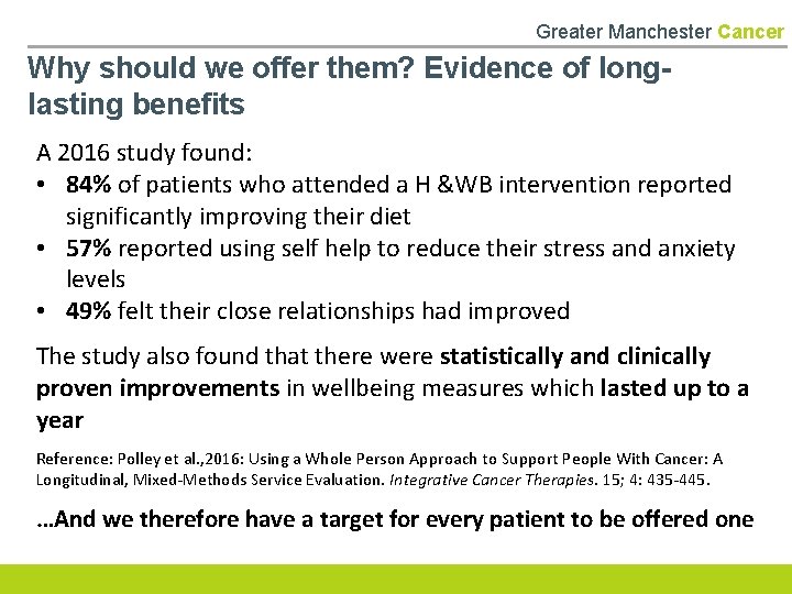Greater Manchester Cancer Why should we offer them? Evidence of longlasting benefits A 2016